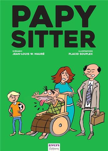 Couverture du livre « Papy sitter » de Jean-Louis W. Maure et Placid Souplex aux éditions Eivlys