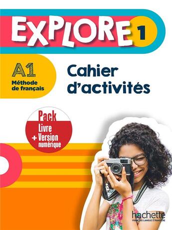 Couverture du livre « Explore 1 ; FLE ; A1 ; cahier d'activités » de Celine Himber et Fabienne Gallon aux éditions Hachette Fle