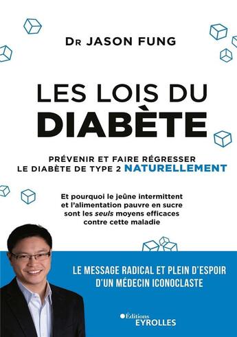 Couverture du livre « Les lois du diabète ; prévenir et faire régresser le diabète de type 2 naturellement » de Fung Jason aux éditions Eyrolles