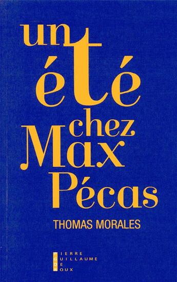 Couverture du livre « Un été chez Max Pécas » de Thomas Morales aux éditions Pierre-guillaume De Roux