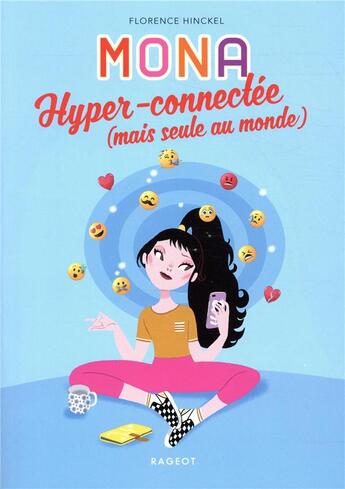 Couverture du livre « Mona hyper-connectée (mais seule au monde) » de Florence Hinckel aux éditions Rageot