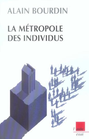 Couverture du livre « La metropole des individus » de Alain Bourdin aux éditions Editions De L'aube