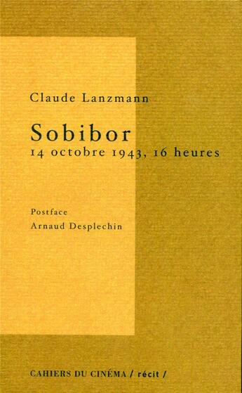 Couverture du livre « Sobibor, 14 octobre 1943, 16 heures » de Claude Lanzmann aux éditions Cahiers Du Cinema
