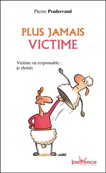 Couverture du livre « Plus jamais victime - victime ou responsable : je choisis » de Pierre Pradervand aux éditions Editions Jouvence