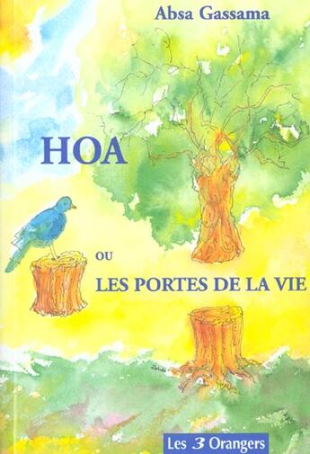 Couverture du livre « Hoa Ou Les Portes De La Vie » de Absa Gassama aux éditions Les Trois Orangers