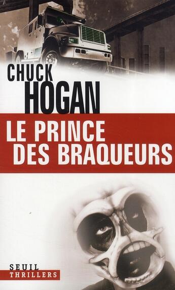 Couverture du livre « Le prince des braqueurs » de Chuck Hogan aux éditions Seuil