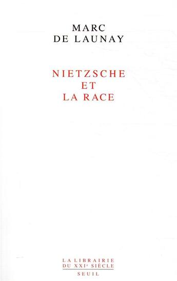 Couverture du livre « Nietzsche et la race » de Marc De Launay aux éditions Seuil