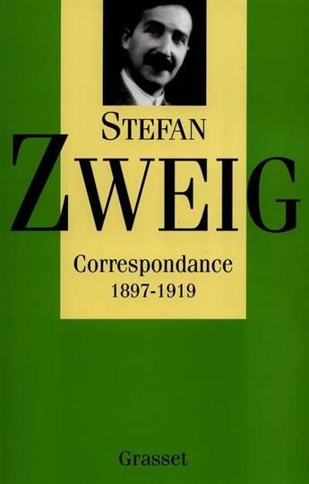 Couverture du livre « Correspondance 1897-1919 » de Stefan Zweig aux éditions Grasset Et Fasquelle
