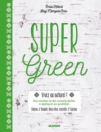 Couverture du livre « Super green » de Emilie Hebert et Nathalie Carnet et Audrey Cosson aux éditions Mango