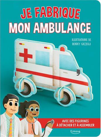 Couverture du livre « Je fabrique mon ambulance » de Ronny Gazzola aux éditions Kimane