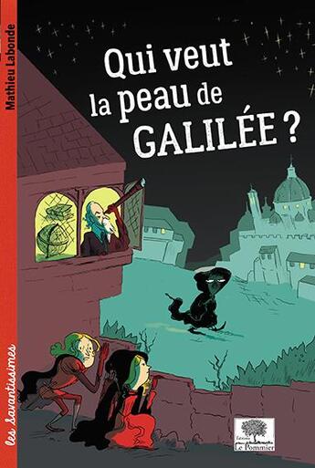 Couverture du livre « Qui veut la peau de Galilée ? » de Mathieu Labonde aux éditions Le Pommier
