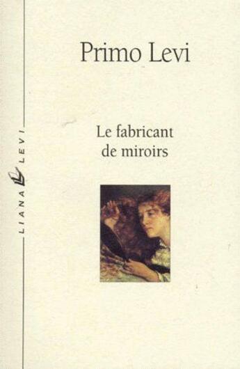 Couverture du livre « Fabricant de miroirs » de Primo Levi aux éditions Liana Levi