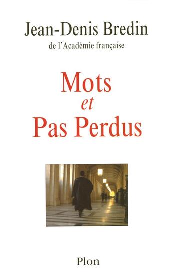 Couverture du livre « Mots et pas perdus images du Palais » de Jean-Denis Bredin aux éditions Plon
