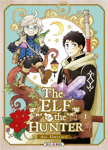 Couverture du livre « The elf and the hunter Tome 1 » de Aoi Umetaro aux éditions Soleil