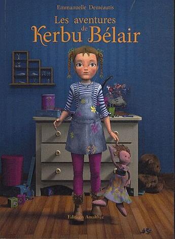 Couverture du livre « Les aventures de Kerbu Bélair » de Emmanuelle Demeautis aux éditions Amalthee