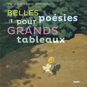 Couverture du livre « Belles poésies pour grands tableaux » de Virginie Aladjidi et Caroline Pellissier aux éditions Palette