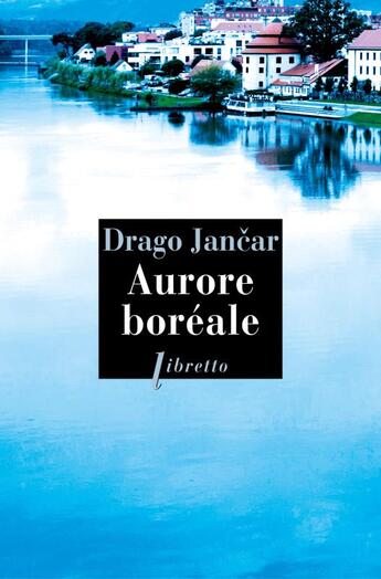 Couverture du livre « Aurore boréale » de Drago Jancar aux éditions Libretto