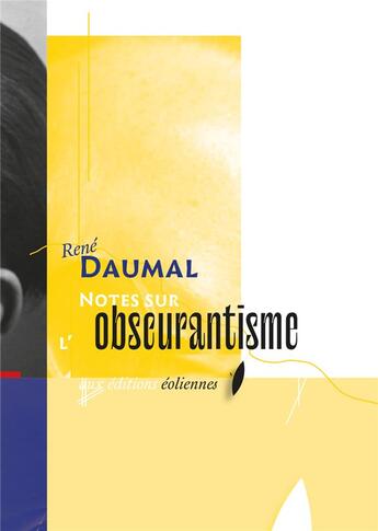 Couverture du livre « Notes sur l'obscurantisme » de Rene Daumal aux éditions Eoliennes