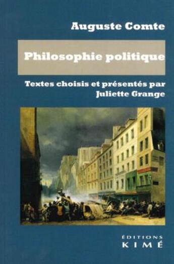 Couverture du livre « Philosophie politique » de Auguste Comte aux éditions Kime