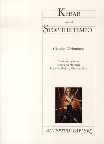 Couverture du livre « Kebab ; stop the tempo ! » de Gianina Carbunariu aux éditions Actes Sud