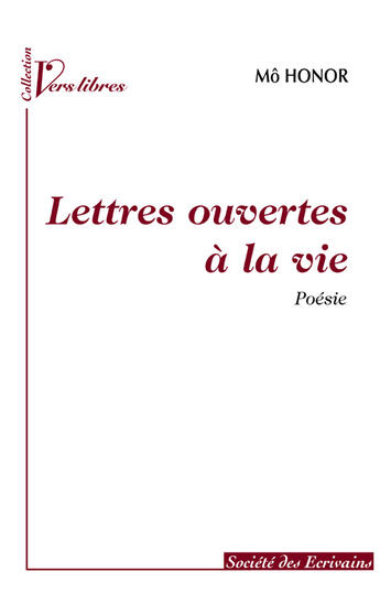 Couverture du livre « Lettres Ouvertes A La Vie » de Mo Honor aux éditions Societe Des Ecrivains