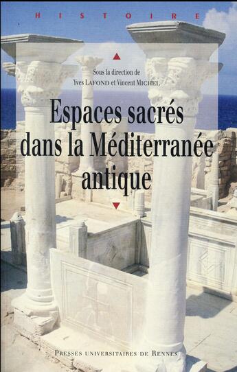 Couverture du livre « Espaces sacrés dans la Méditerranée antique » de Yves Lafond aux éditions Pu De Rennes