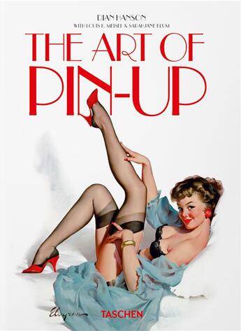 Couverture du livre « The art of pin-up » de Dian Hanson et Louis K. Meisel et Sarahjane Blum aux éditions Taschen