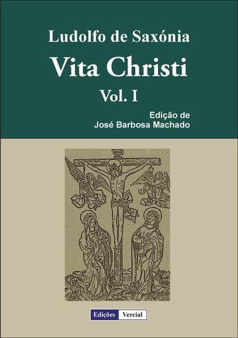 Couverture du livre « Vita Christi t.1 » de Ludolfo De Saxonia aux éditions Edicoes Vercial