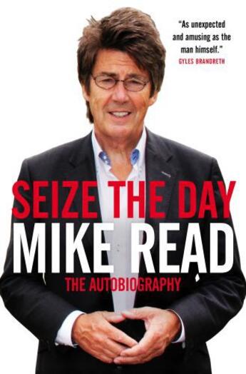 Couverture du livre « Seize the Day » de Read Mike aux éditions Biteback Publishing