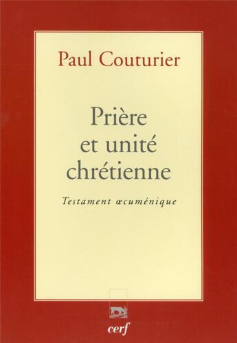Couverture du livre « Prière et unité chrétienne » de Paul Couturier aux éditions Cerf