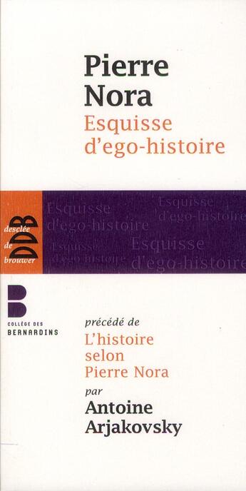 Couverture du livre « L'histoire selon Pierre Nora » de Pierre Nora et Antoine Arjakovsky aux éditions Desclee De Brouwer