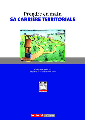 Couverture du livre « Prendre en main sa carrière territoriale » de Laurent Boghossian aux éditions Territorial