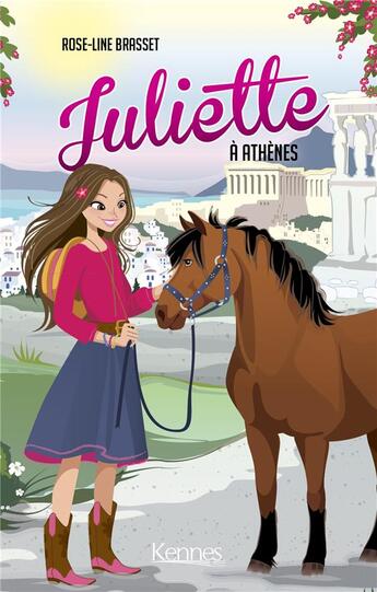 Couverture du livre « Juliette Tome 11 : Juliette à Athènes » de Rose-Line Brasset aux éditions Kennes Editions