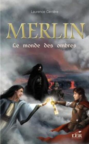 Couverture du livre « Merlin t.3 ; le monde des ombres » de Laurence Carriere aux éditions Les Editeurs Reunis