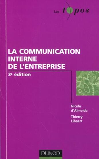 Couverture du livre « La Communication Interne De L'Entreprise ; 3e Edition » de Thierry Libaert et Nicole D' Almeida aux éditions Dunod