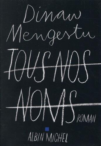 Couverture du livre « Tous nos noms » de Dinaw Mengestu aux éditions Albin Michel