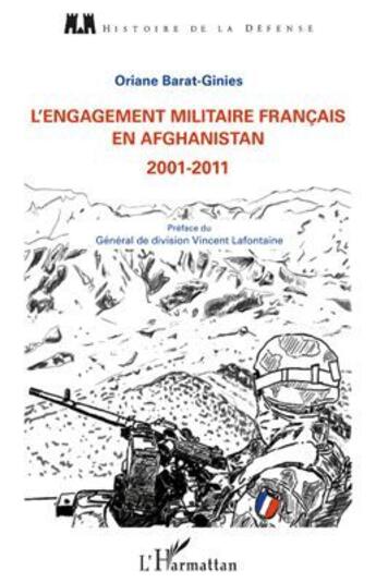 Couverture du livre « L'engagement militaire français en Afghanistan 2001-2011 » de Oriane Barat-Ginies aux éditions L'harmattan