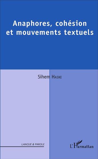 Couverture du livre « Anaphores, cohesion et mouvements textuels » de Hasni Sihem aux éditions L'harmattan