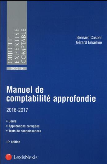 Couverture du livre « Manuel de comptabilité approfondie (édition 2016/2017) » de Gerard Enselme et Bernard Caspar aux éditions Lexisnexis