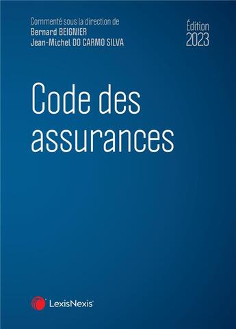 Couverture du livre « Code des assurances (édition 2023) » de Bernard Beignier et Jean-Michel Do Carmo Silva et Collectif aux éditions Lexisnexis