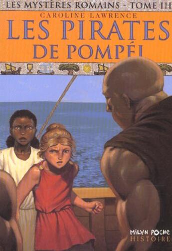 Couverture du livre « Les mystères romains T.3 ; les pirates de Pompéi » de Caroline Lawrence aux éditions Milan