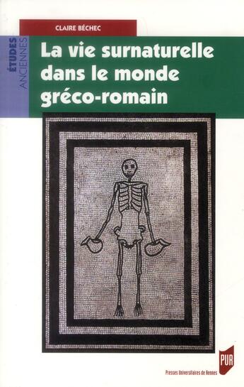 Couverture du livre « La vie surnaturelle dans le monde gréco-romain » de Claire Bechec aux éditions Pu De Rennes