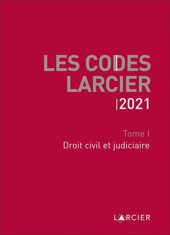 Couverture du livre « Les Codes Larcier 2021 - Tome 1 Droit civil et judiciaire » de Jean-Jacques Willems aux éditions Larcier