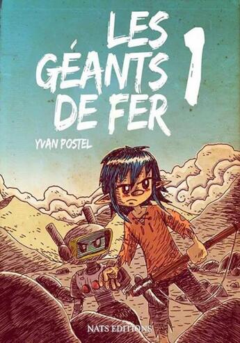 Couverture du livre « Les géants de fer Tome 1 » de Yvan Postel aux éditions Nats