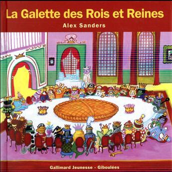 Couverture du livre « La galette des rois et des reines » de Alex Sanders aux éditions Gallimard Jeunesse Giboulees
