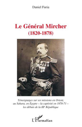 Couverture du livre « Le général Mircher (1820-1878) » de Daniel Furia aux éditions L'harmattan