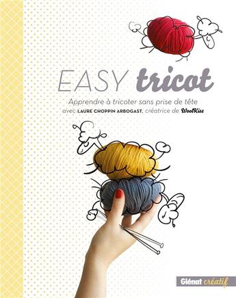 Couverture du livre « Easy tricot » de Laure Choppin Arbogast aux éditions Glenat