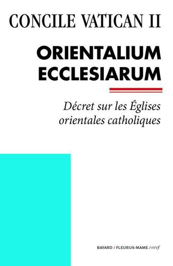 Couverture du livre « Concile Vatican II ; Orientalium Ecclesiarum » de  aux éditions Bayard/fleurus-mame/cerf