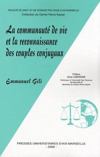 Couverture du livre « La communauté de vie et la reconnaissance des couples conjugaux » de Emmanuel Gili aux éditions Pu D'aix Marseille