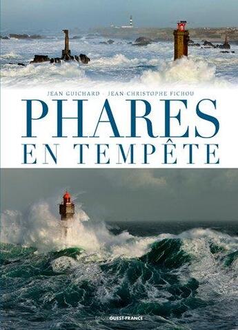 Couverture du livre « Phares en tempête » de Jean Guichard et Jean-Christophe Fichou aux éditions Ouest France